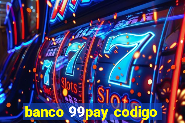 banco 99pay codigo