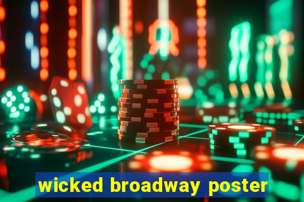 wicked broadway poster