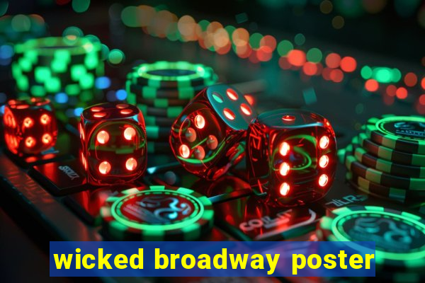 wicked broadway poster