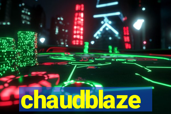 chaudblaze