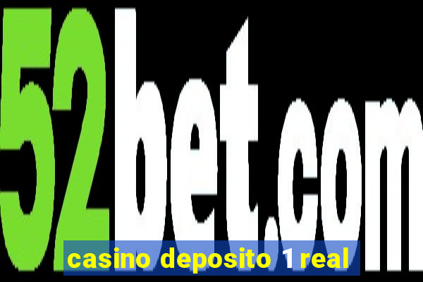 casino deposito 1 real