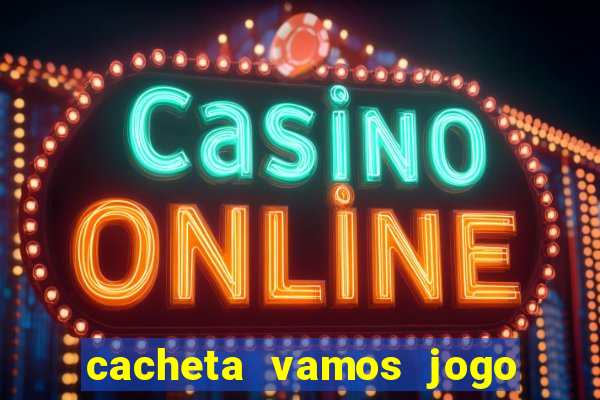 cacheta vamos jogo de poker