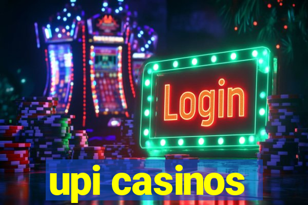 upi casinos