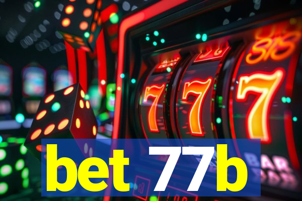 bet 77b