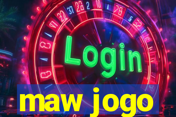 maw jogo