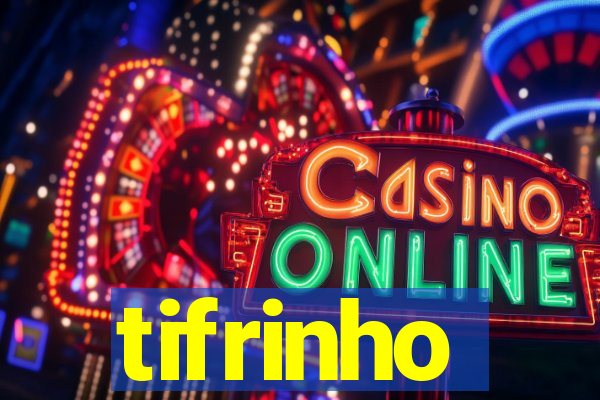 tifrinho