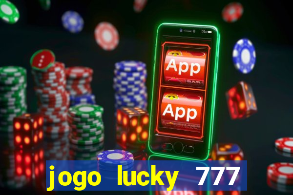 jogo lucky 777 paga mesmo