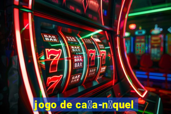 jogo de ca莽a-n铆quel