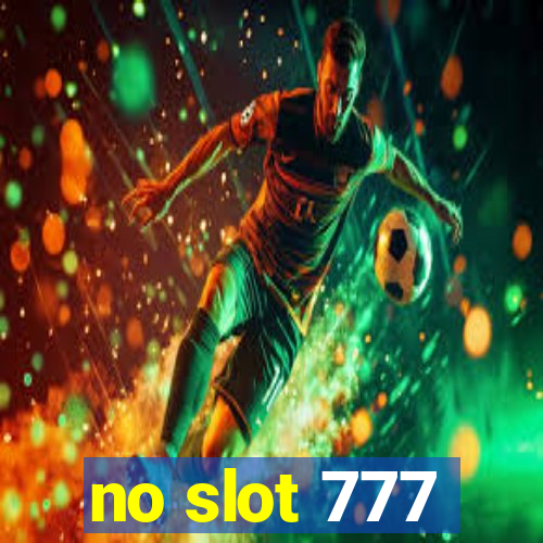 no slot 777