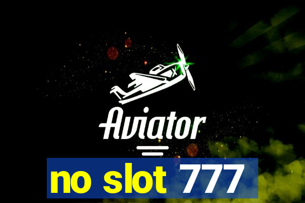 no slot 777