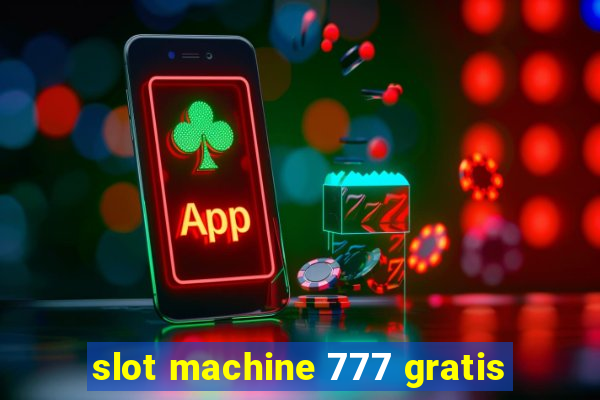 slot machine 777 gratis