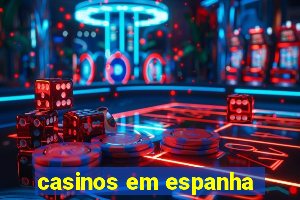 casinos em espanha