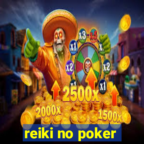 reiki no poker