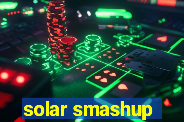 solar smashup