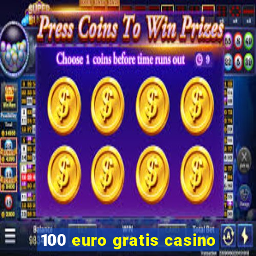 100 euro gratis casino