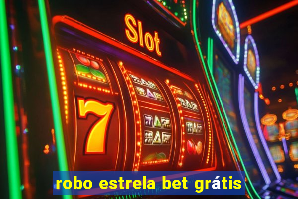 robo estrela bet grátis