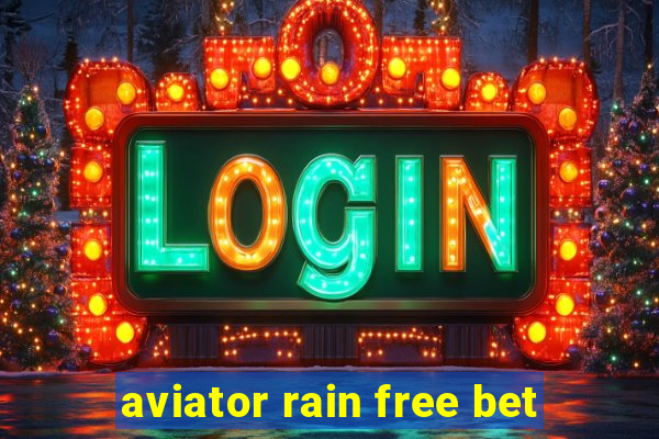 aviator rain free bet