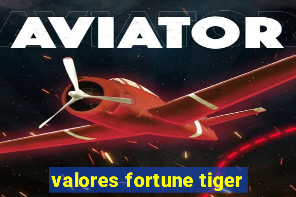 valores fortune tiger