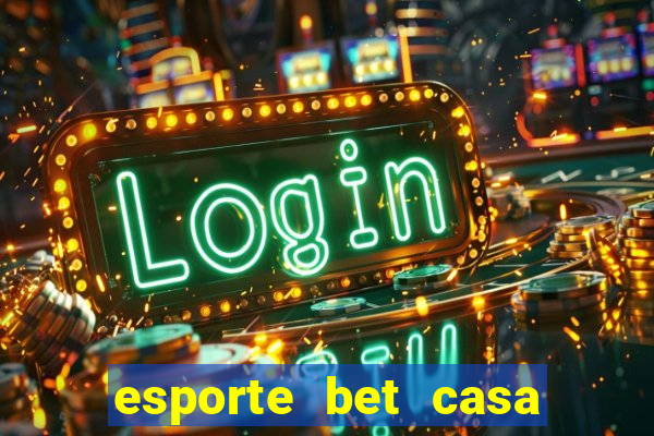 esporte bet casa de aposta