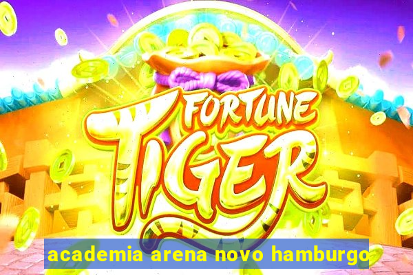 academia arena novo hamburgo