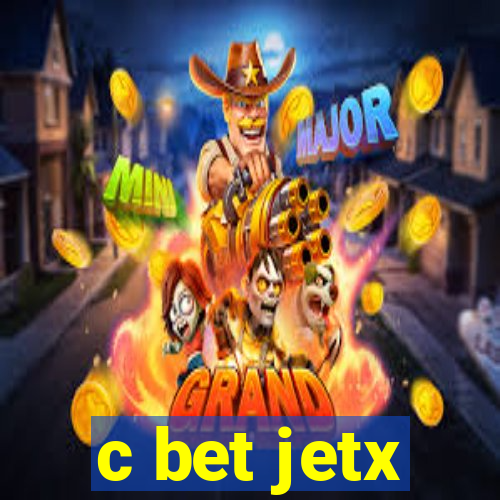 c bet jetx