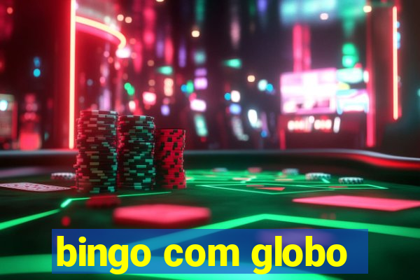 bingo com globo