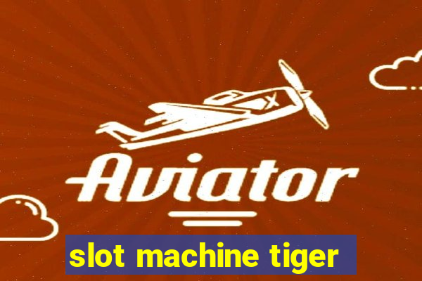 slot machine tiger