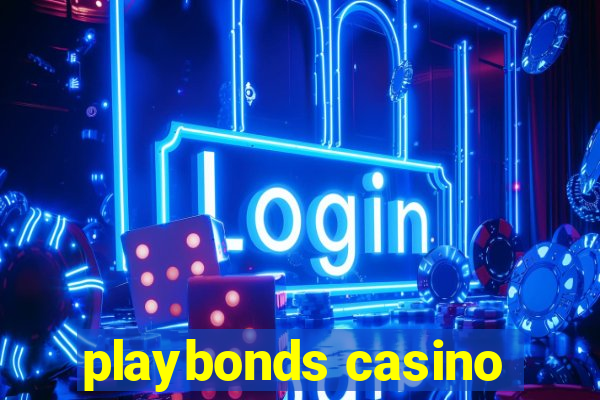 playbonds casino