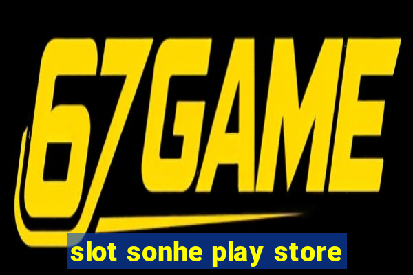 slot sonhe play store