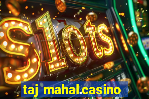 taj mahal.casino