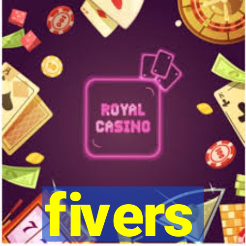 fivers