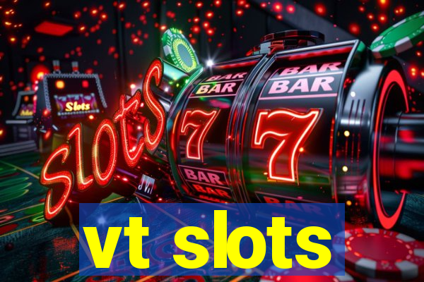 vt slots