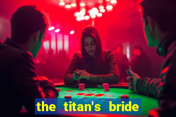 the titan's bride cap 1