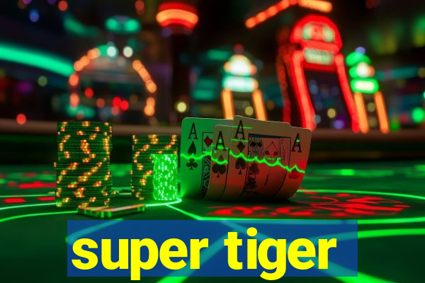 super tiger