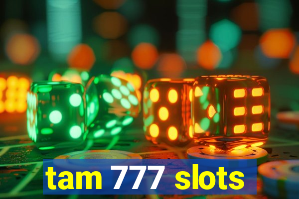 tam 777 slots