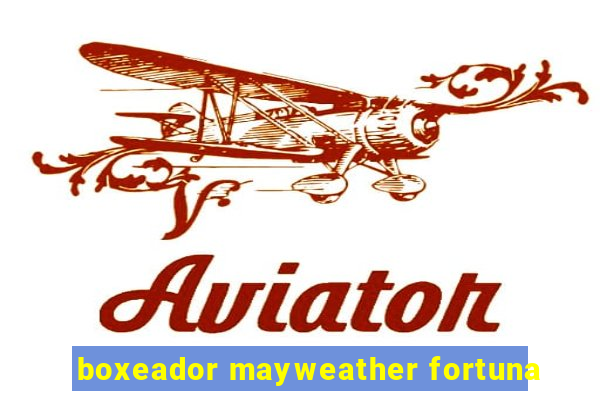 boxeador mayweather fortuna