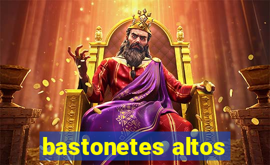 bastonetes altos