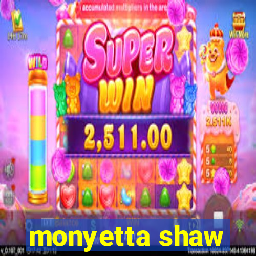 monyetta shaw