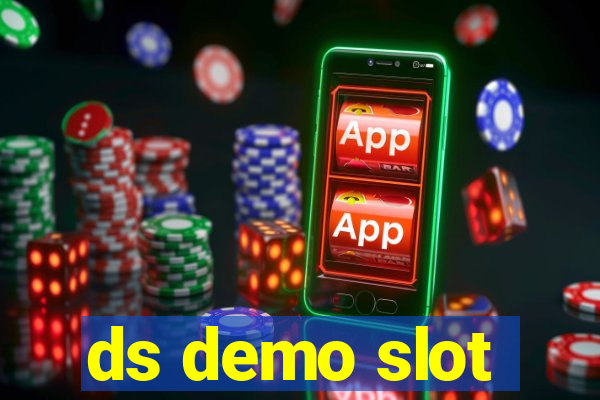 ds demo slot