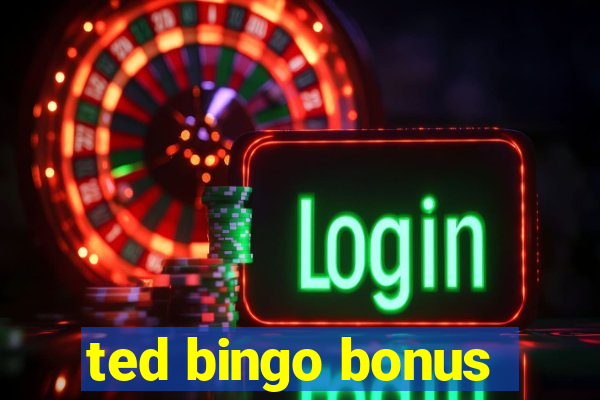 ted bingo bonus