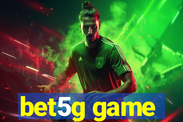 bet5g game