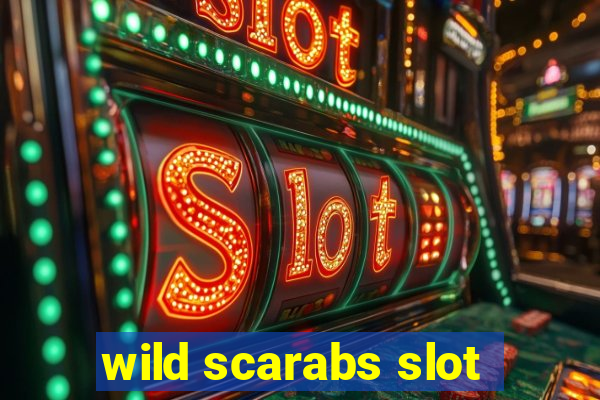 wild scarabs slot