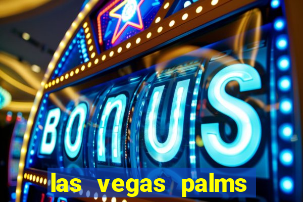 las vegas palms hotel and casino