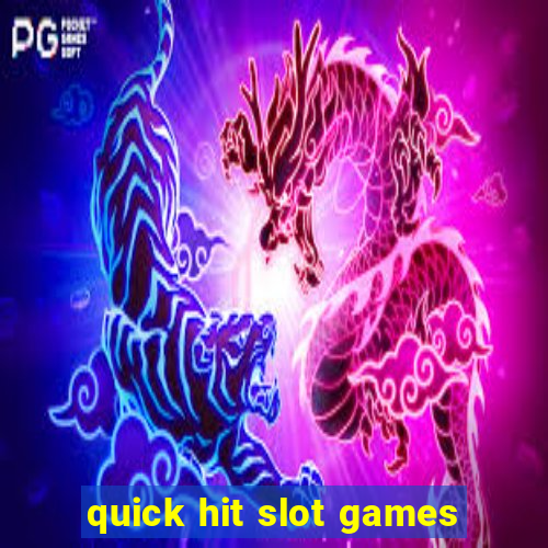 quick hit slot games