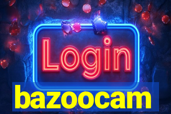 bazoocam