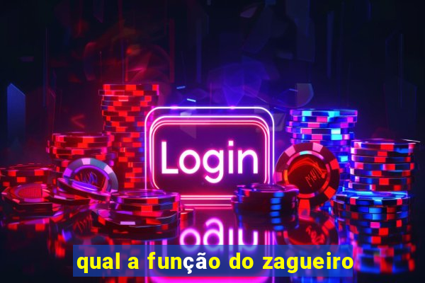 qual a função do zagueiro