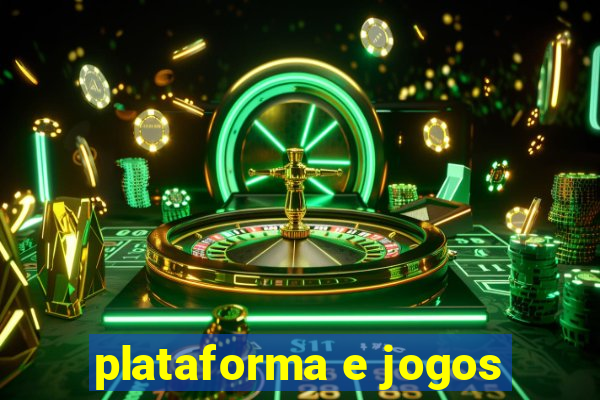 plataforma e jogos