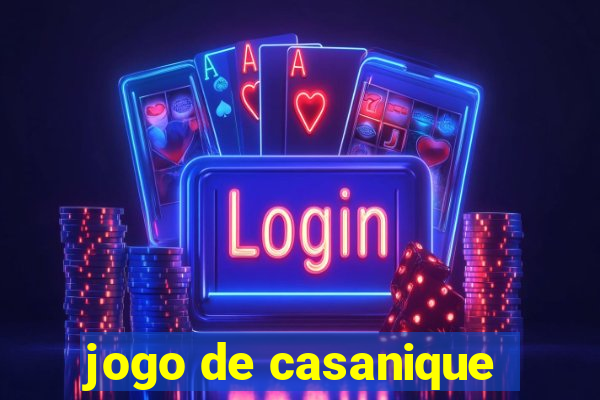 jogo de casanique