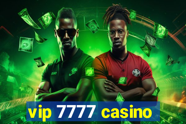 vip 7777 casino