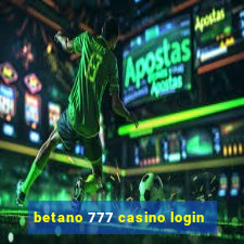 betano 777 casino login